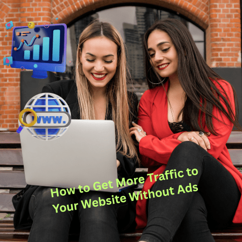 How to Get More Traffic to Your Website Without Ads