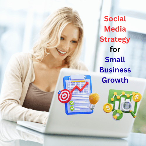 Social Media Strategy for Small Business Growth